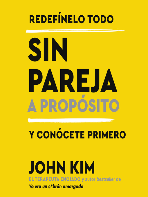 Title details for Single On Purpose \ Sin pareja a propósito by John Kim - Available